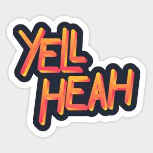 ORIG: Yell Heah Sticker